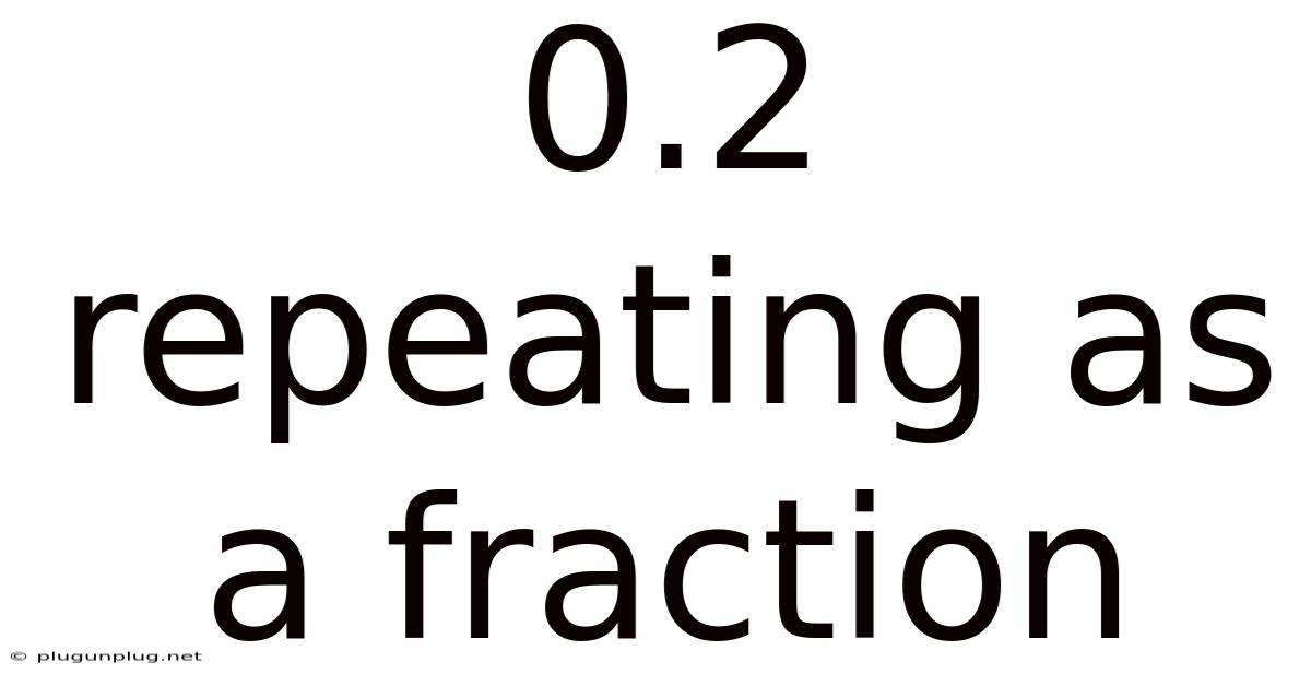 0.2 Repeating As A Fraction