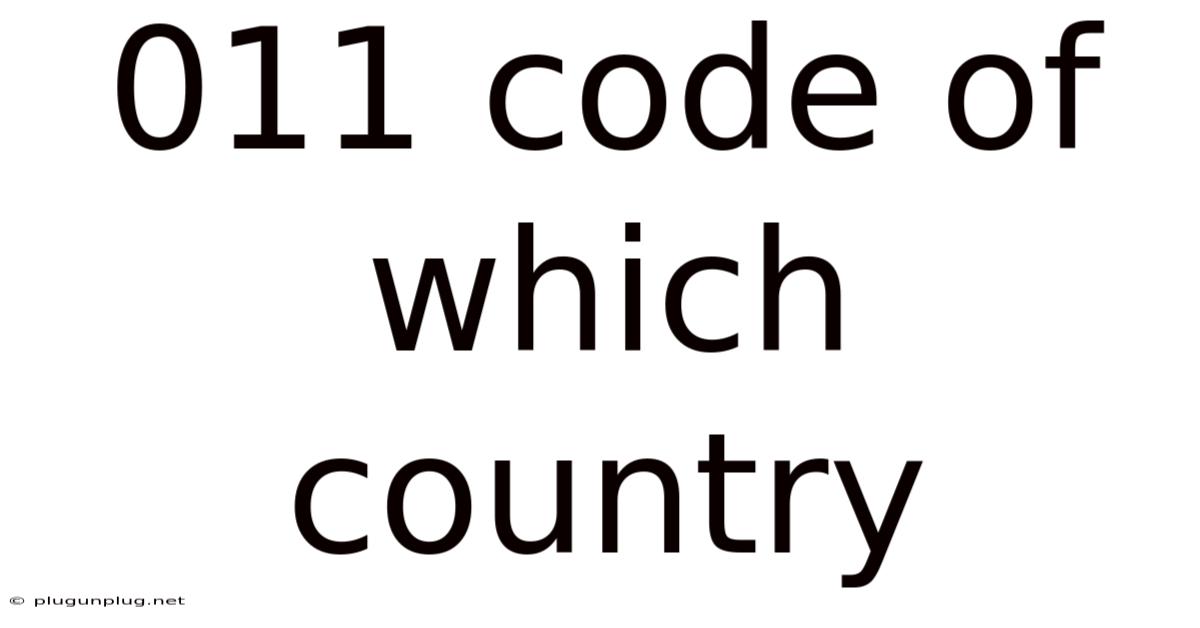 011 Code Of Which Country