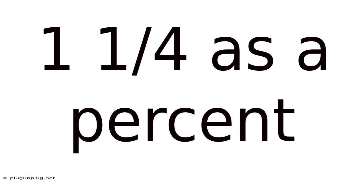 1 1/4 As A Percent