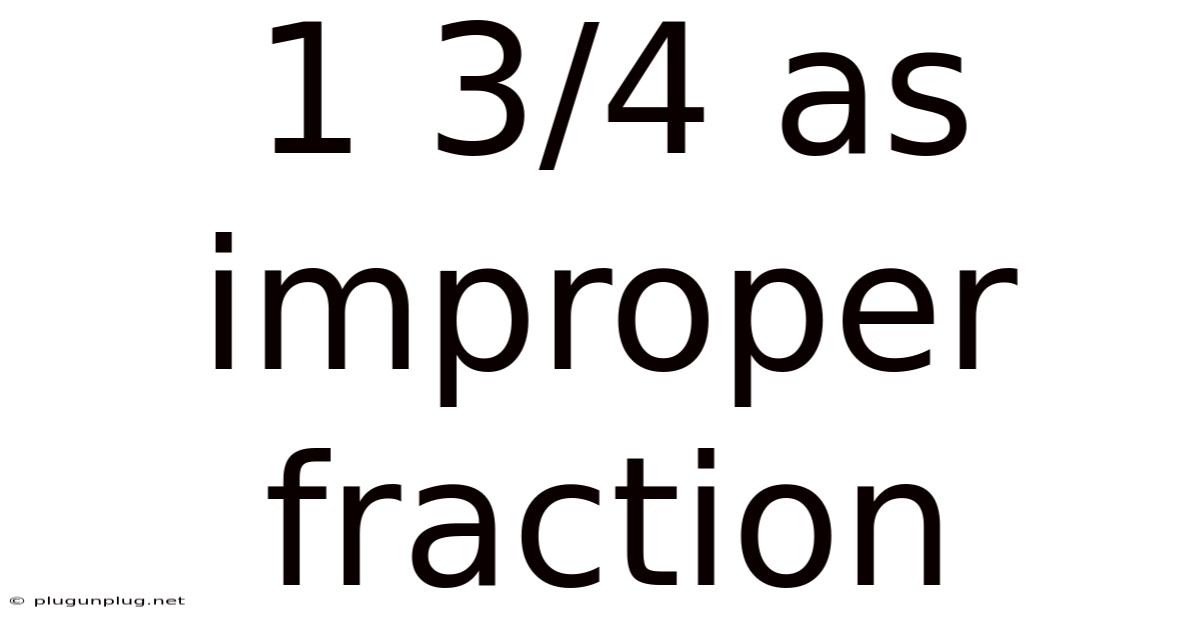 1 3/4 As Improper Fraction