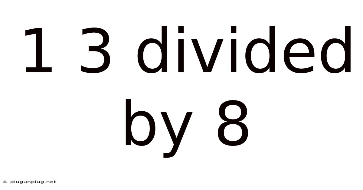 1 3 Divided By 8