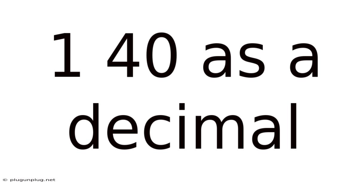 1 40 As A Decimal