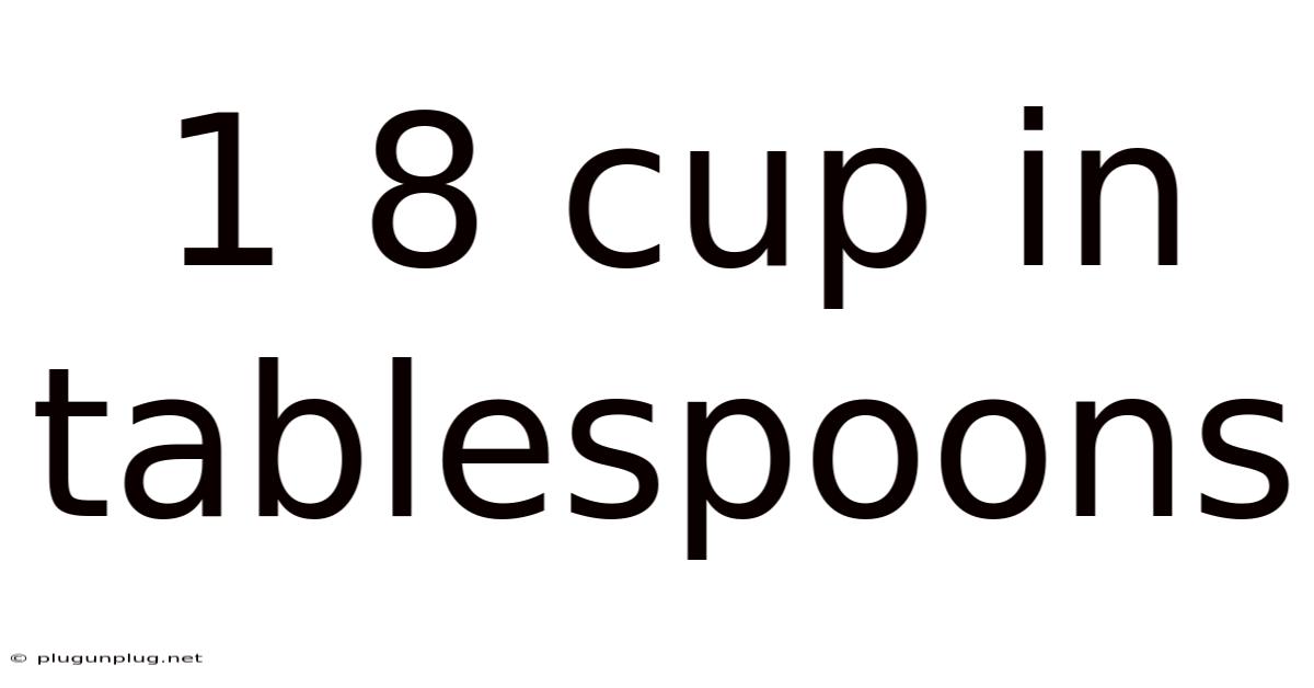 1 8 Cup In Tablespoons