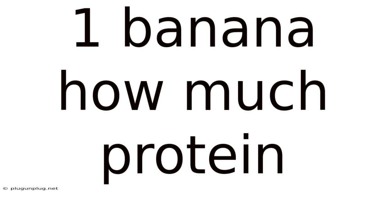 1 Banana How Much Protein