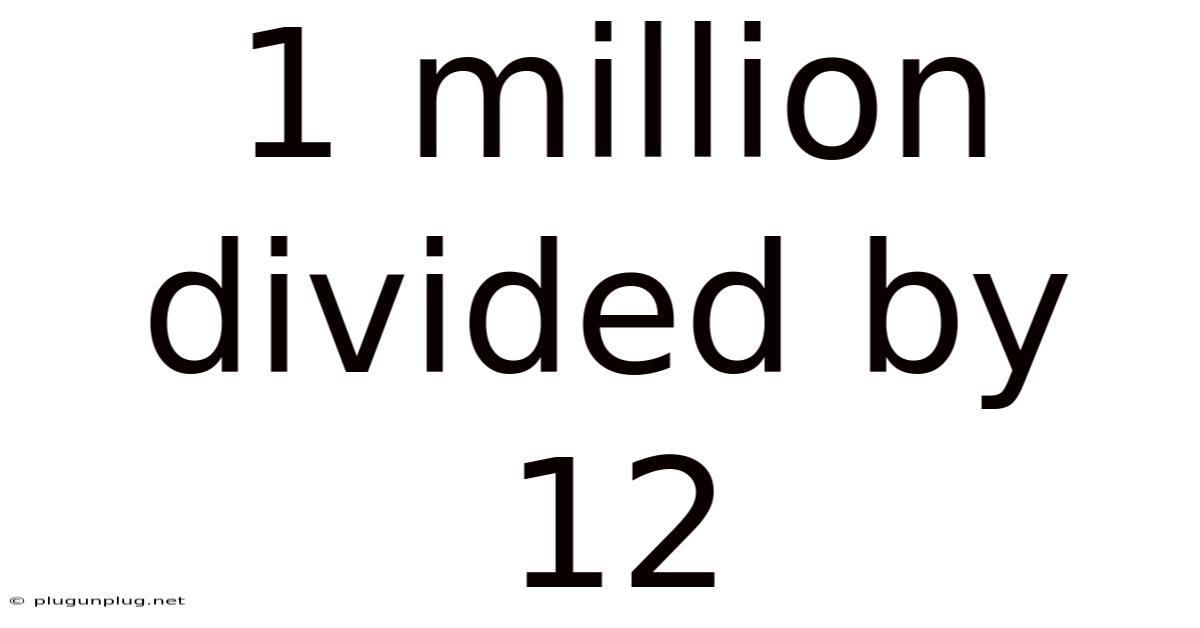 1 Million Divided By 12