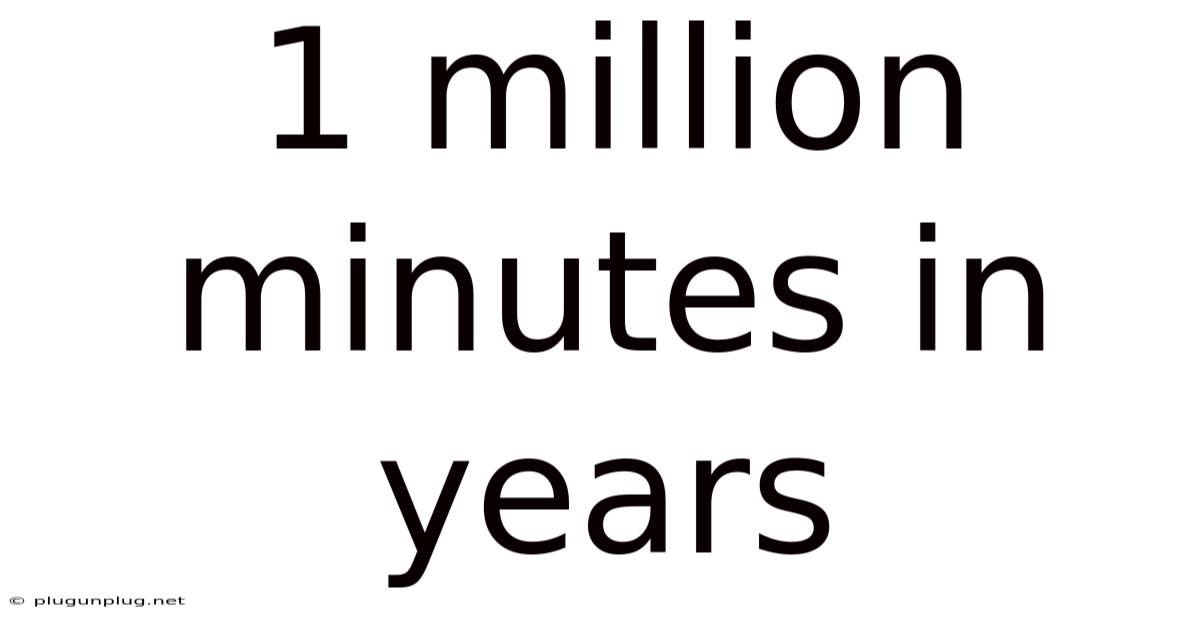 1 Million Minutes In Years