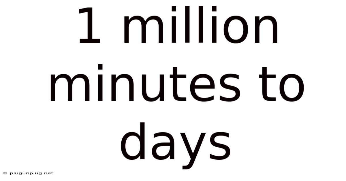 1 Million Minutes To Days