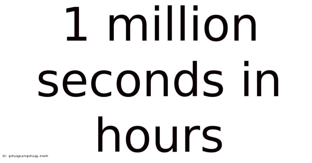 1 Million Seconds In Hours 1-million-seconds-in-hours