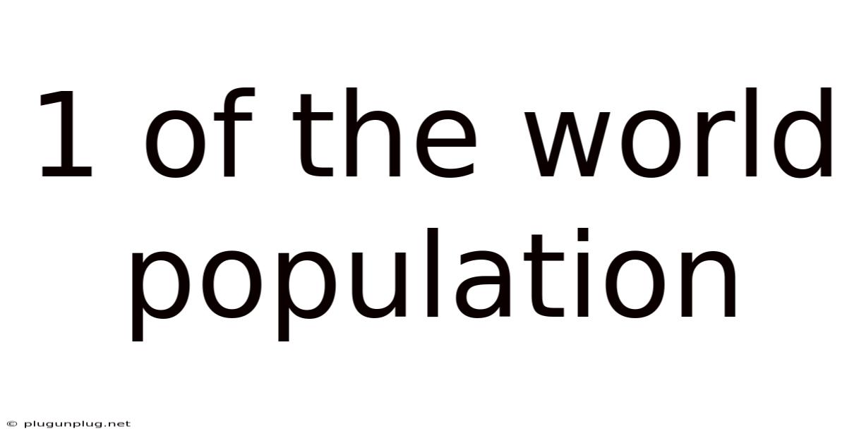 1 Of The World Population