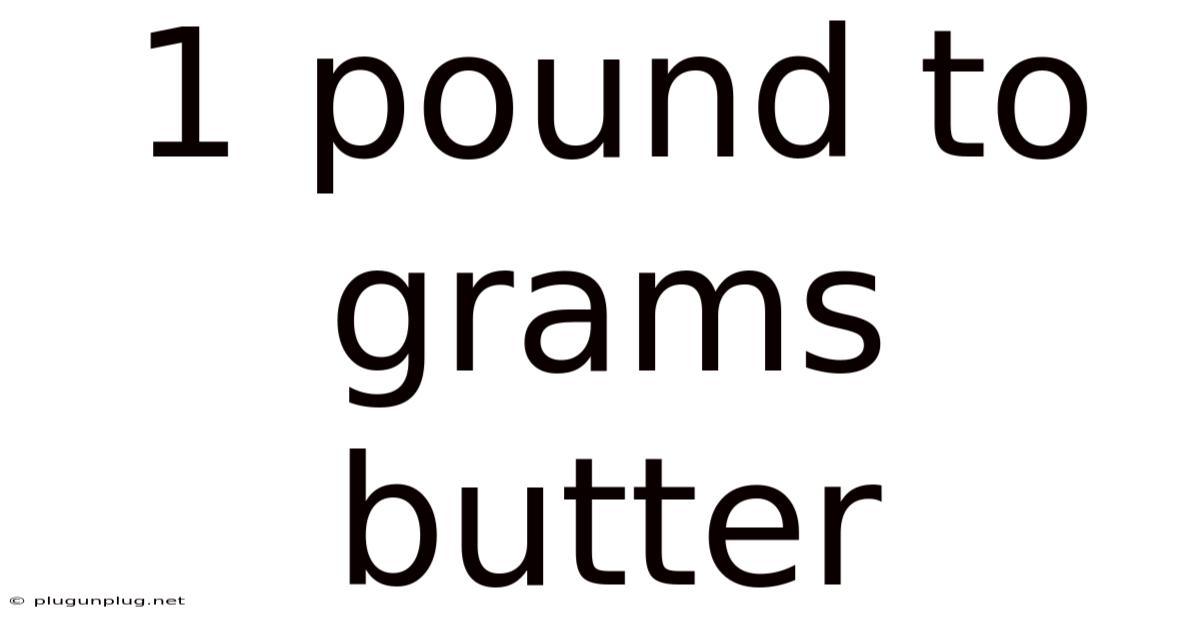 1 Pound To Grams Butter