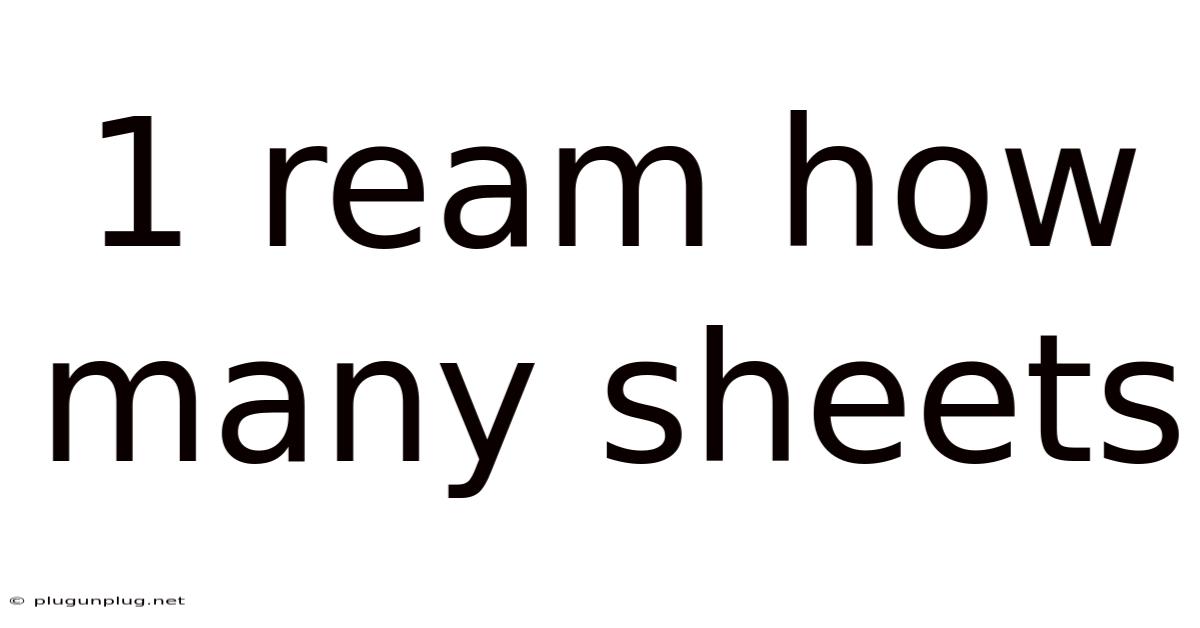 1 Ream How Many Sheets