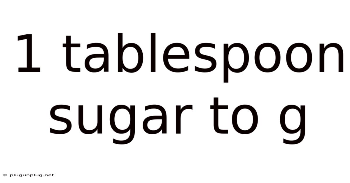 1 Tablespoon Sugar To G