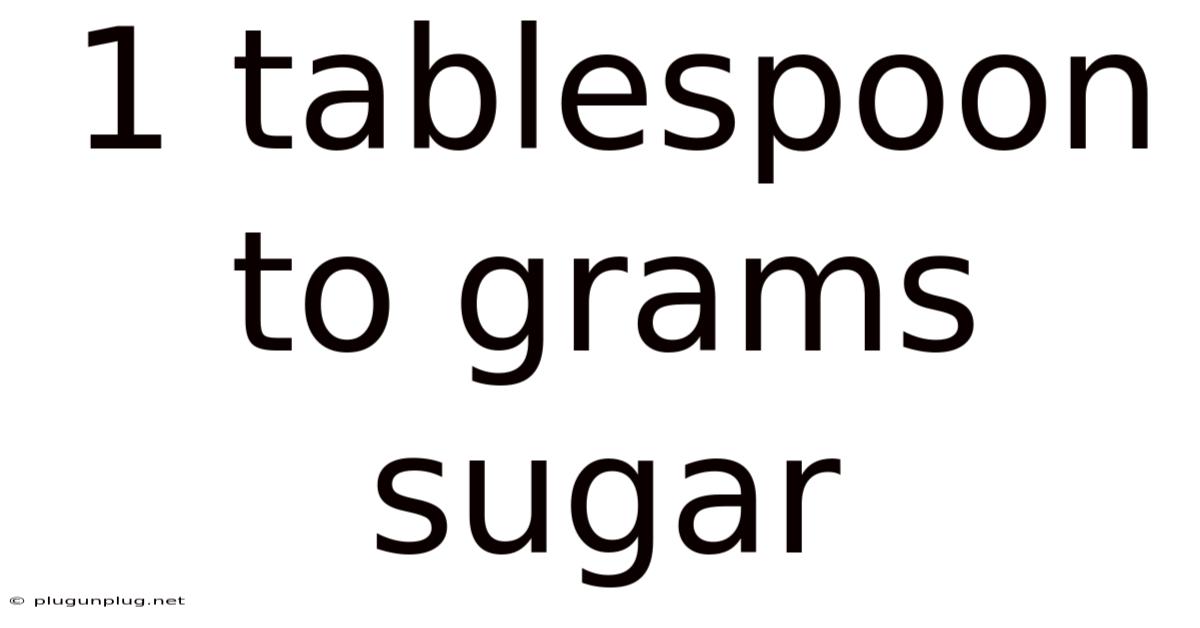 1 Tablespoon To Grams Sugar