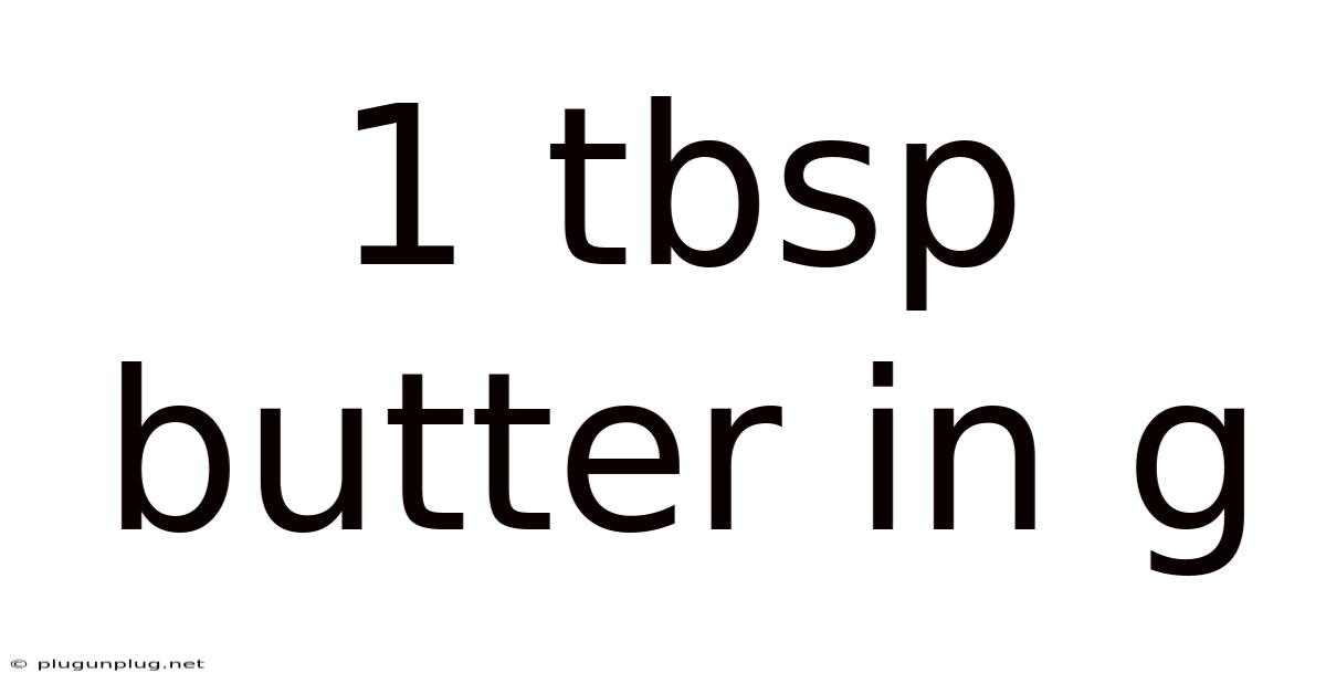 1 Tbsp Butter In G