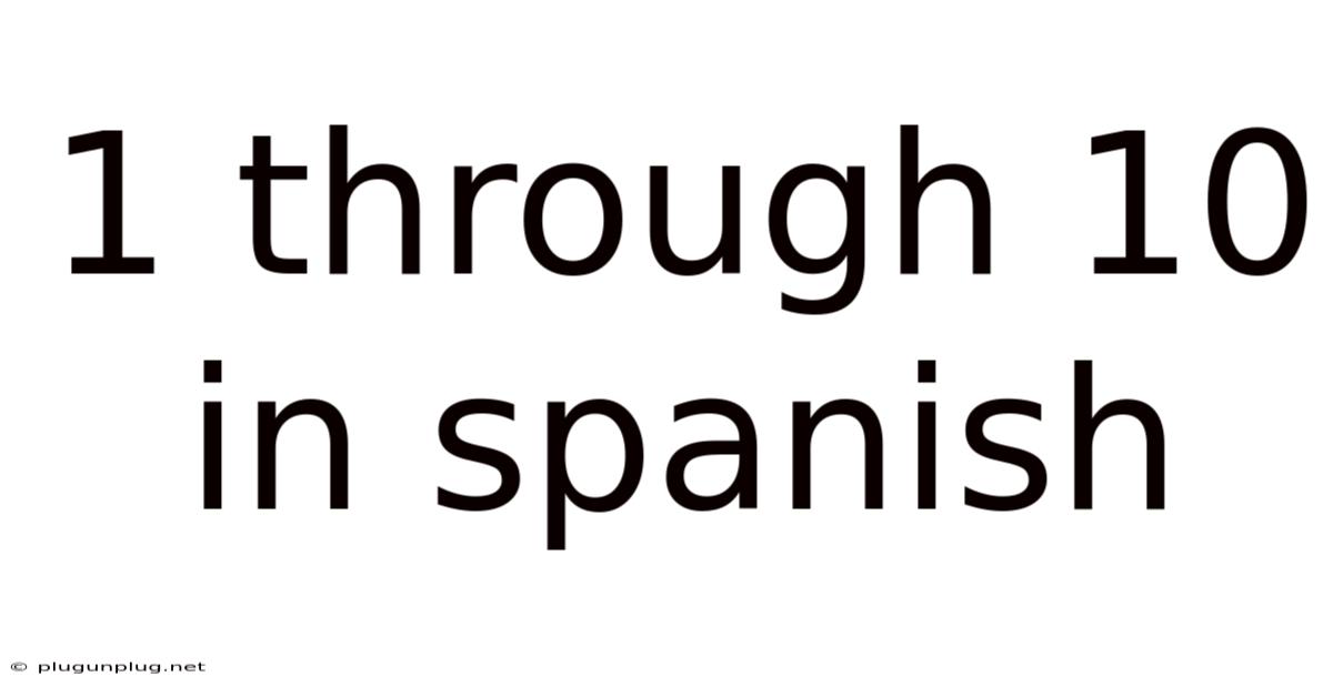 1 Through 10 In Spanish