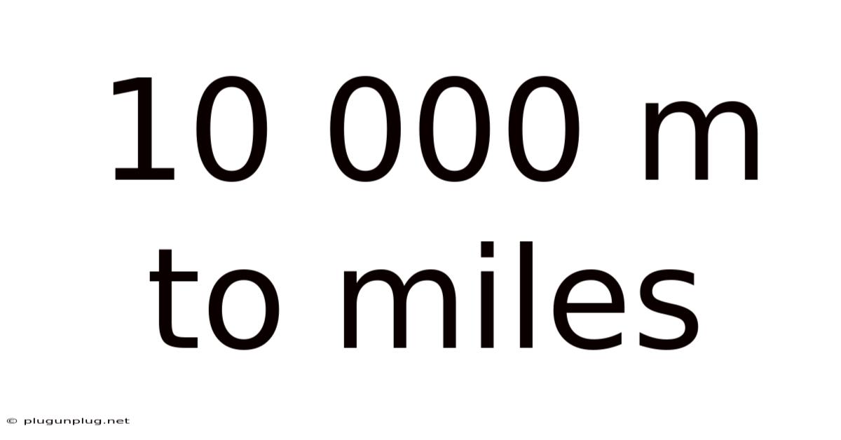 10 000 M To Miles
