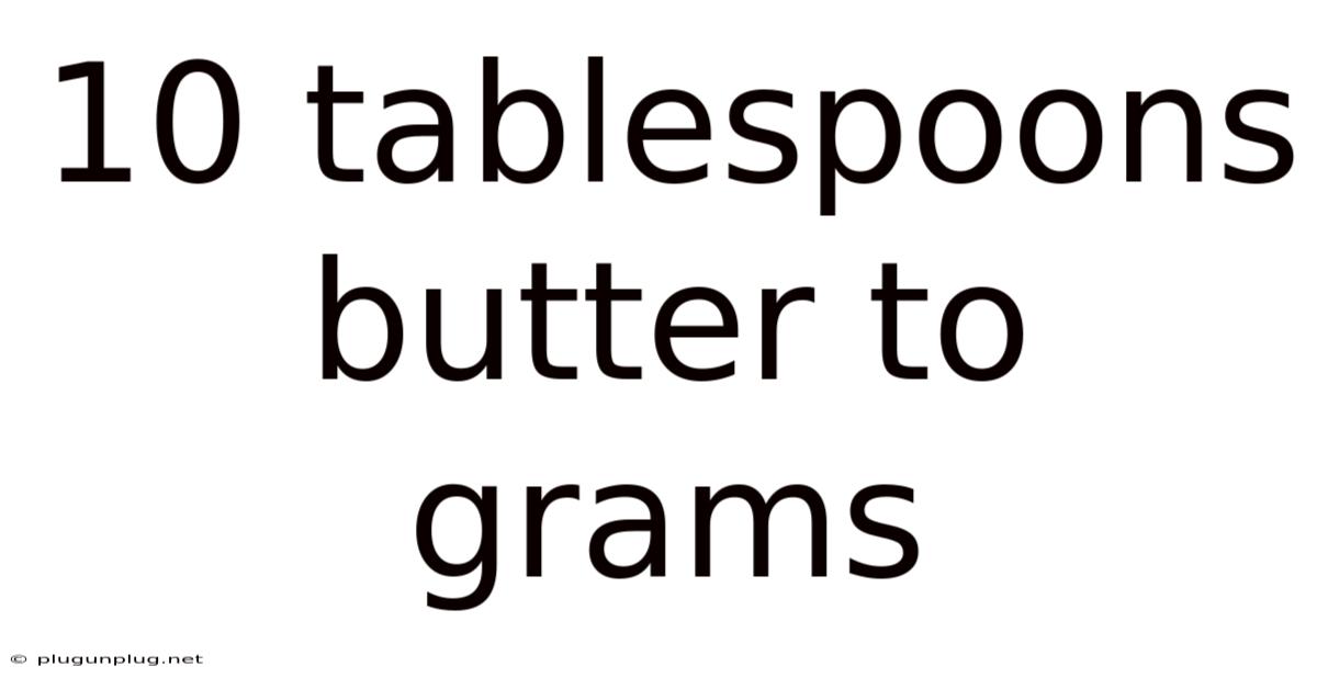 10 Tablespoons Butter To Grams