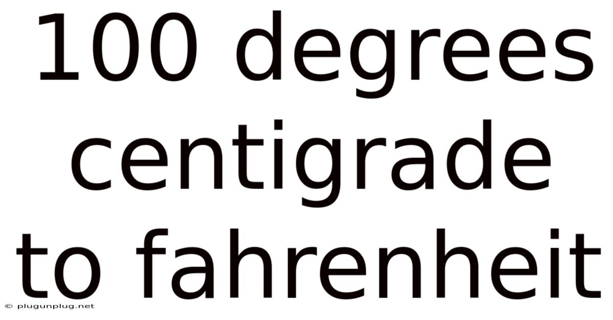 100 Degrees Centigrade To Fahrenheit