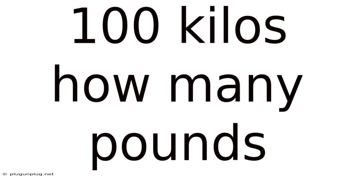 100 Kilos How Many Pounds