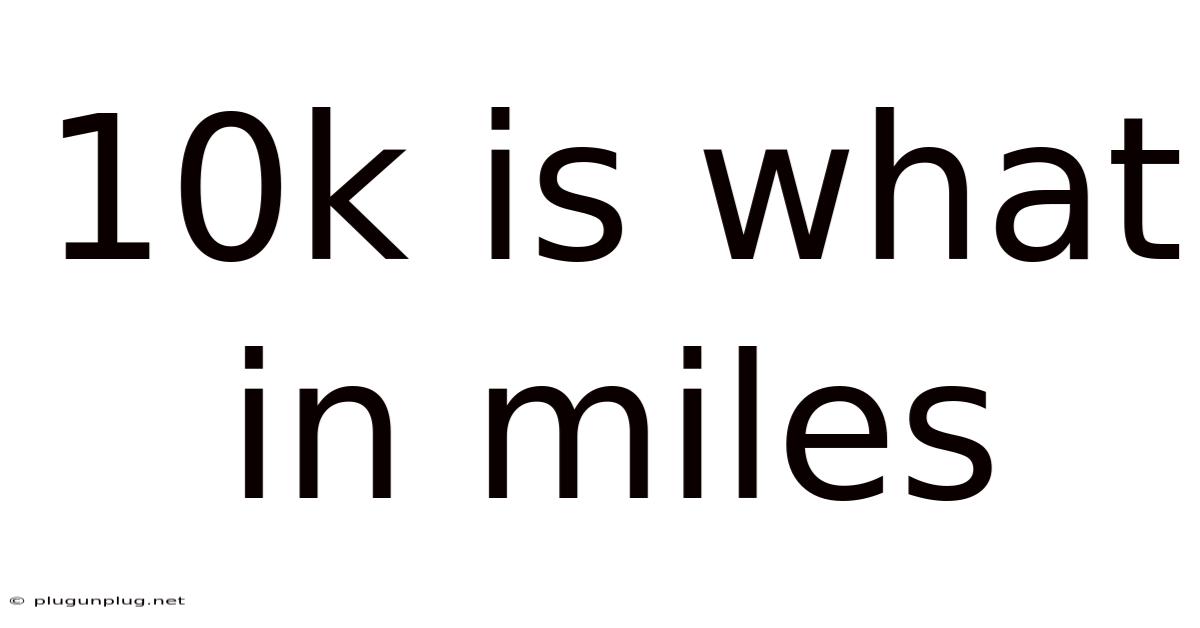 10k Is What In Miles