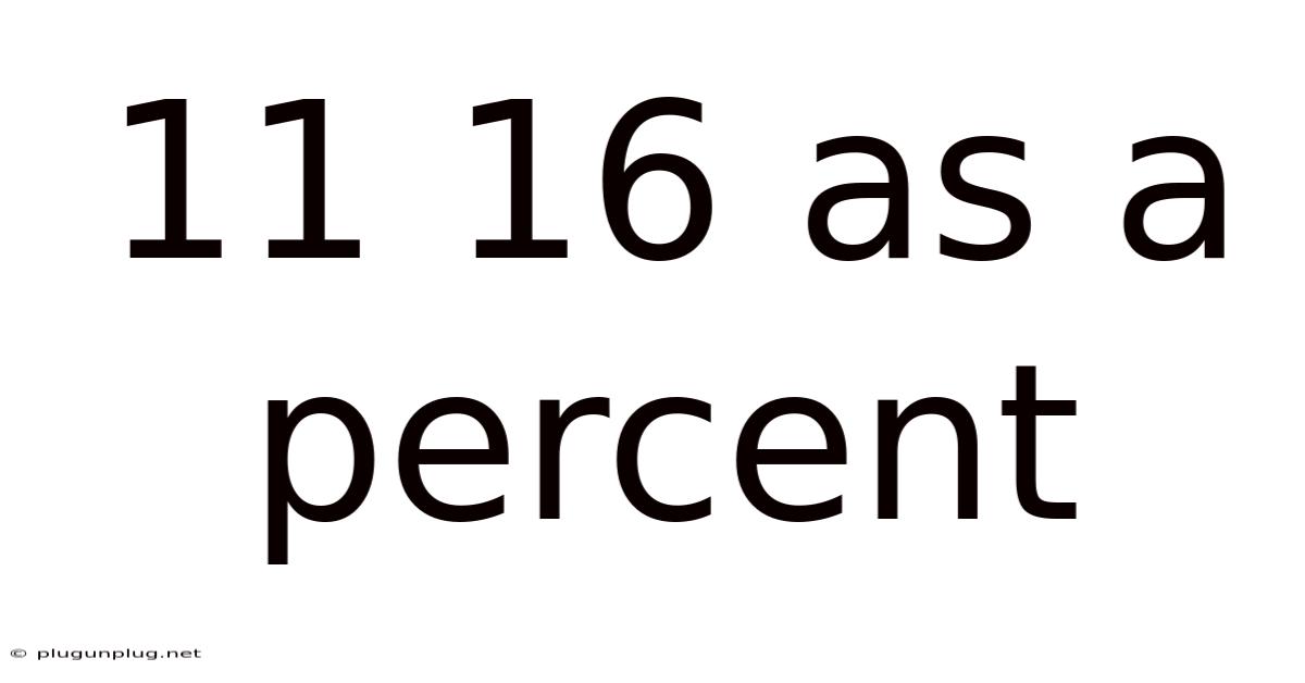 11 16 As A Percent