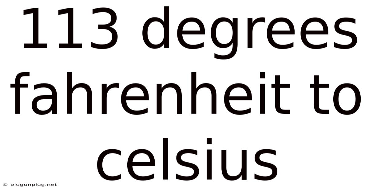 113 Degrees Fahrenheit To Celsius