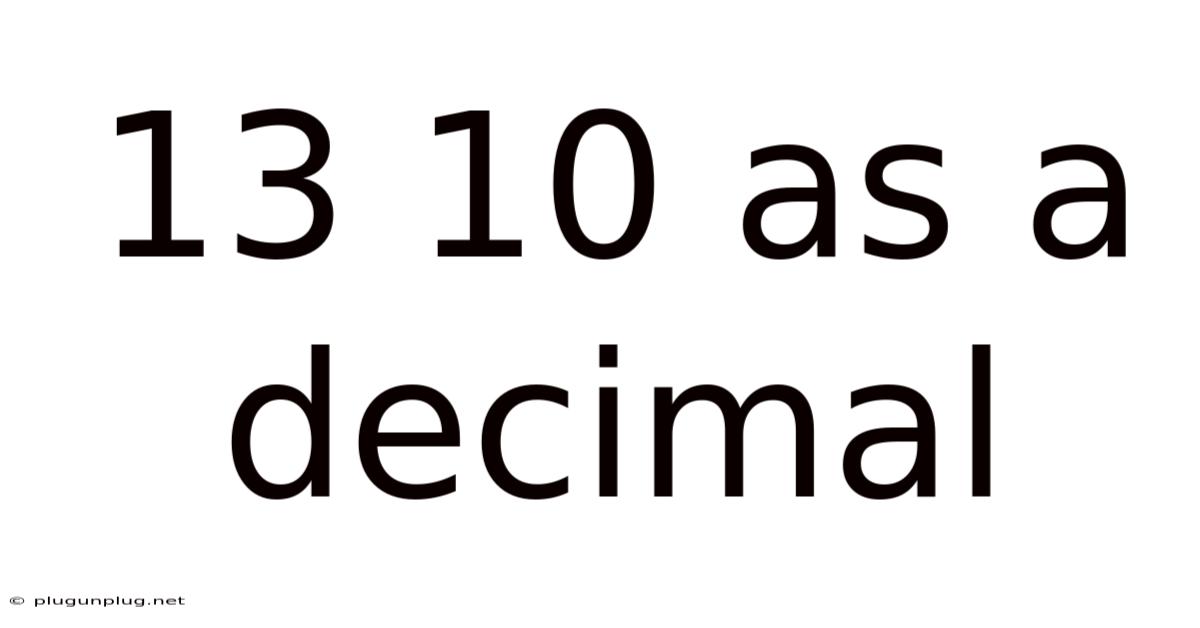 13 10 As A Decimal