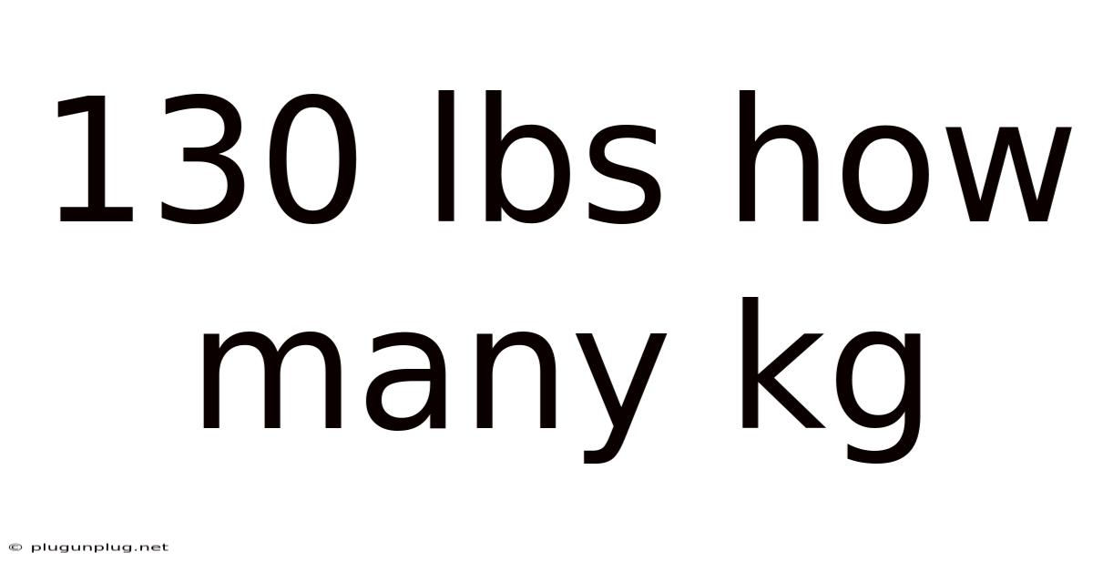 130 Lbs How Many Kg