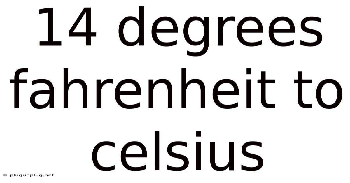 14 Degrees Fahrenheit To Celsius