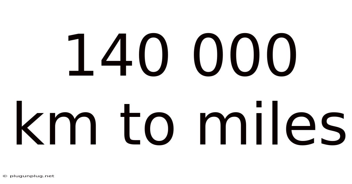 140 000 Km To Miles