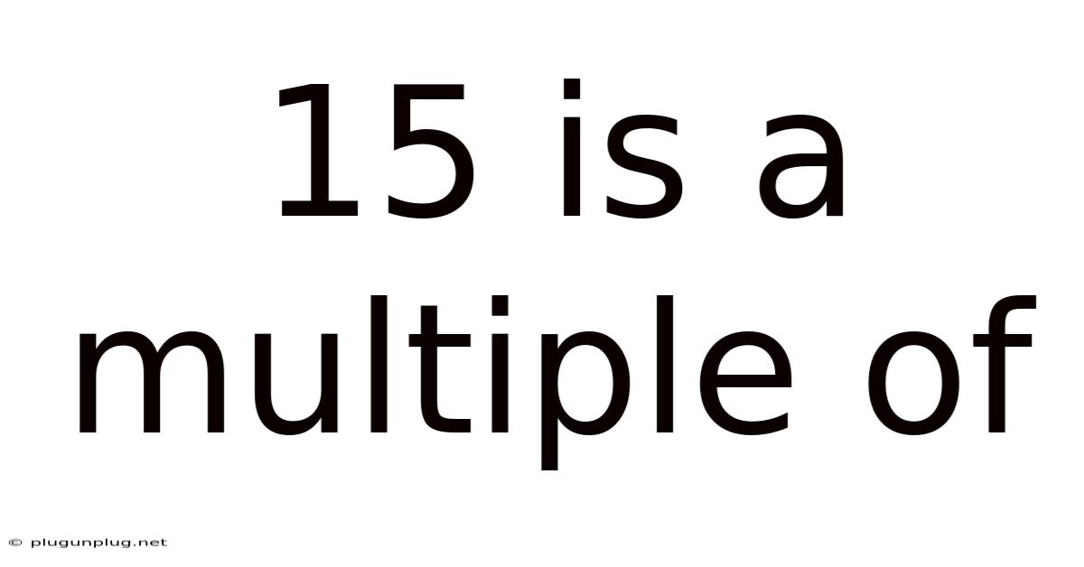 15 Is A Multiple Of