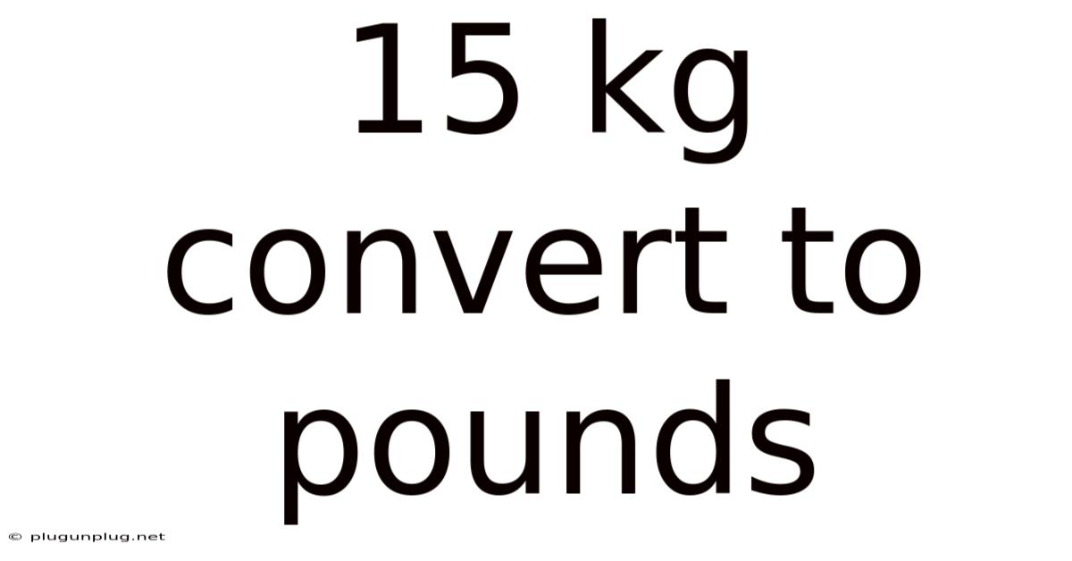 15 Kg Convert To Pounds