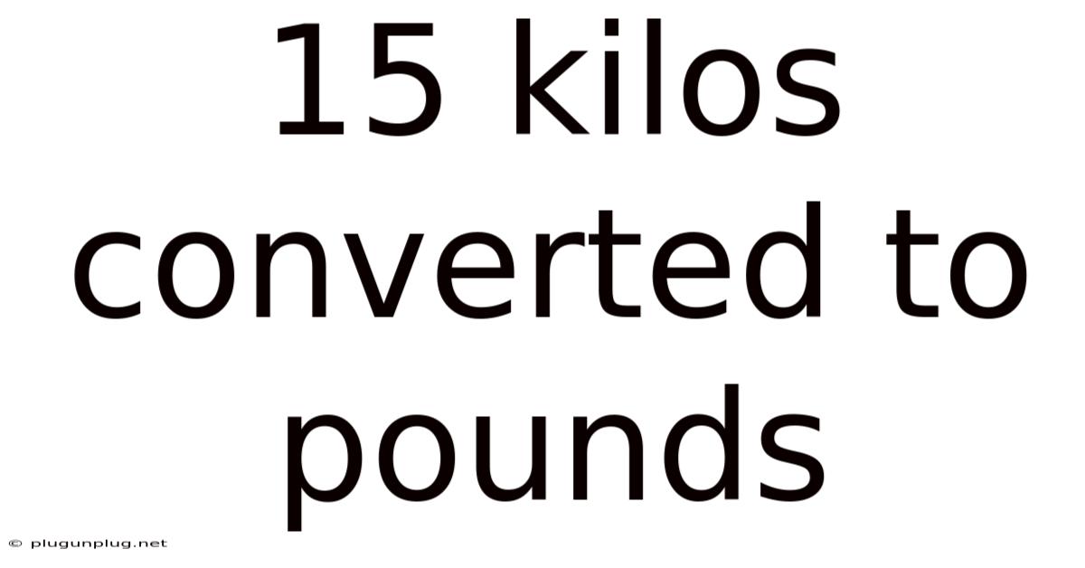 15 Kilos Converted To Pounds