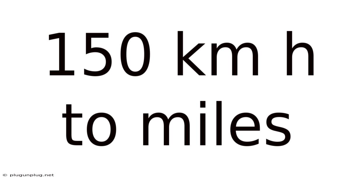150 Km H To Miles