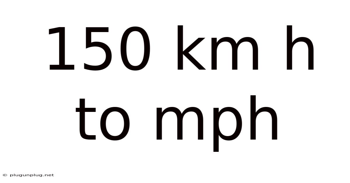 150 Km H To Mph