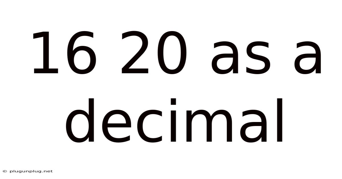 16 20 As A Decimal