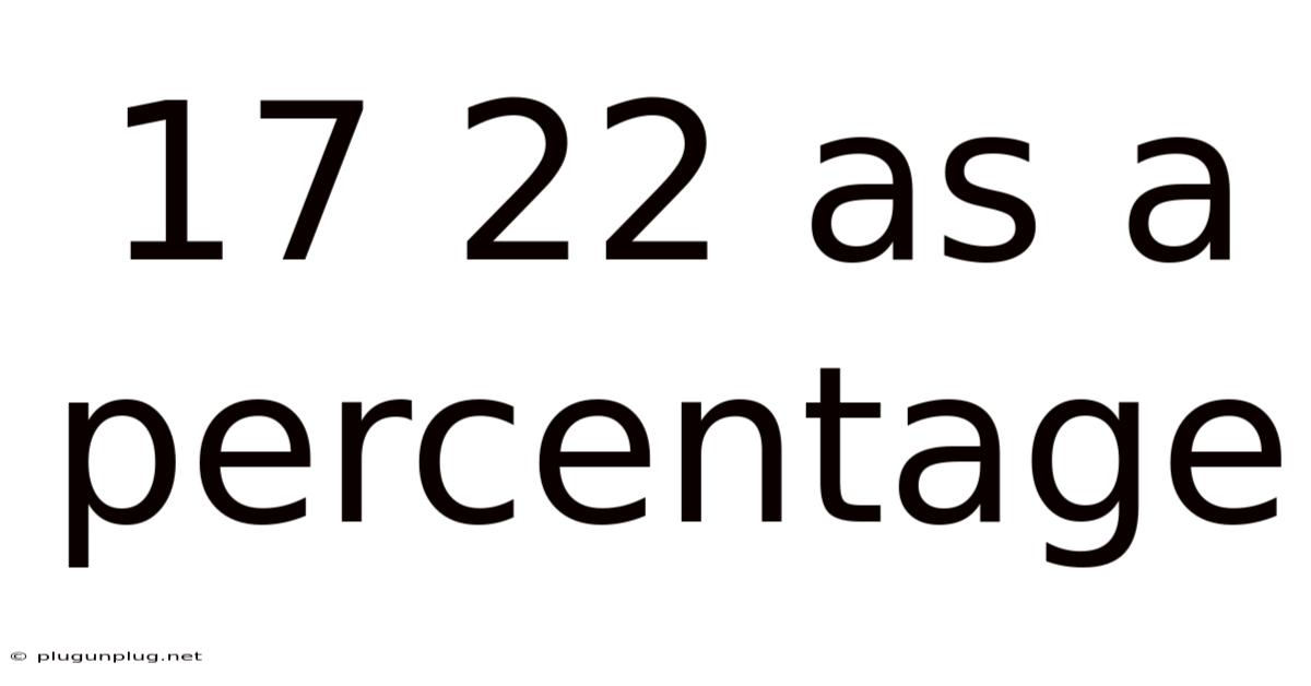 17 22 As A Percentage