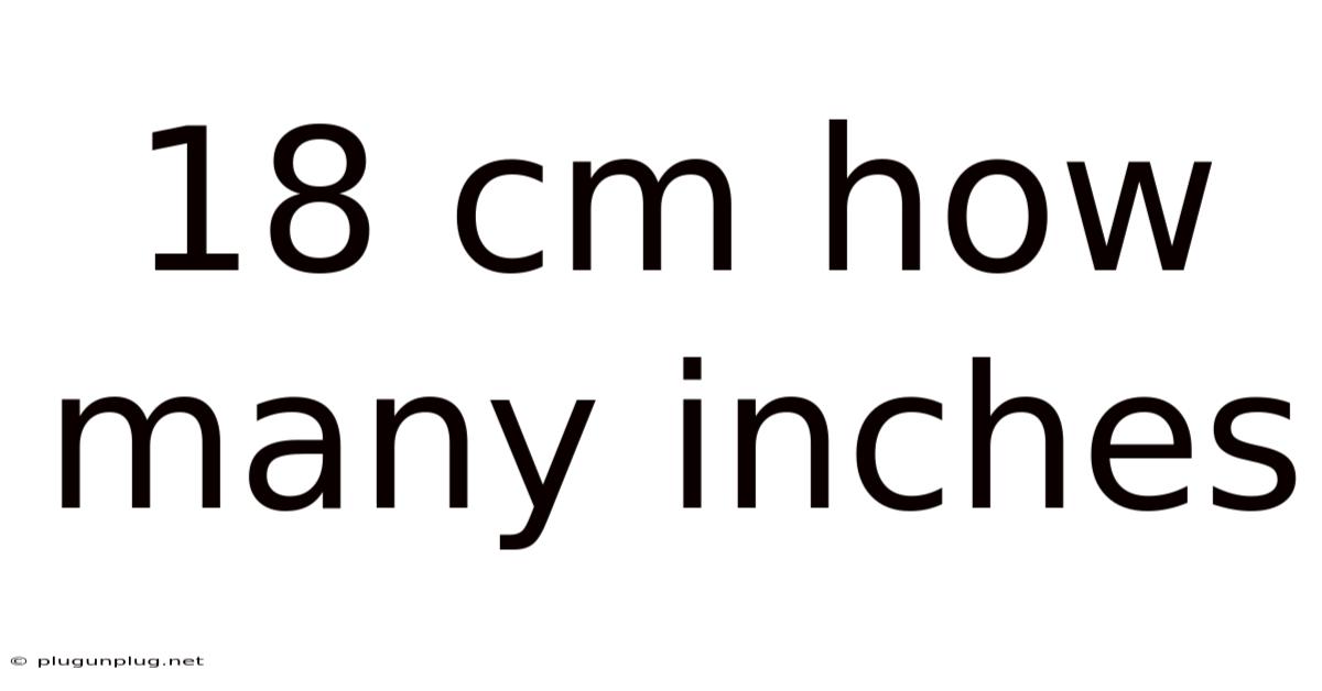 18 Cm How Many Inches