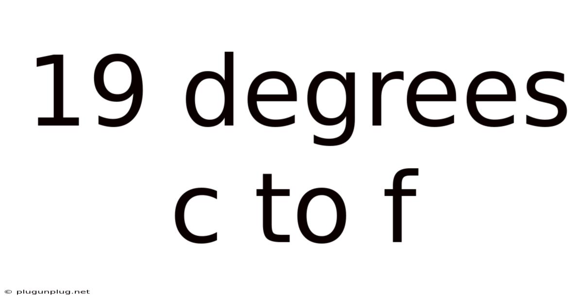 19 Degrees C To F