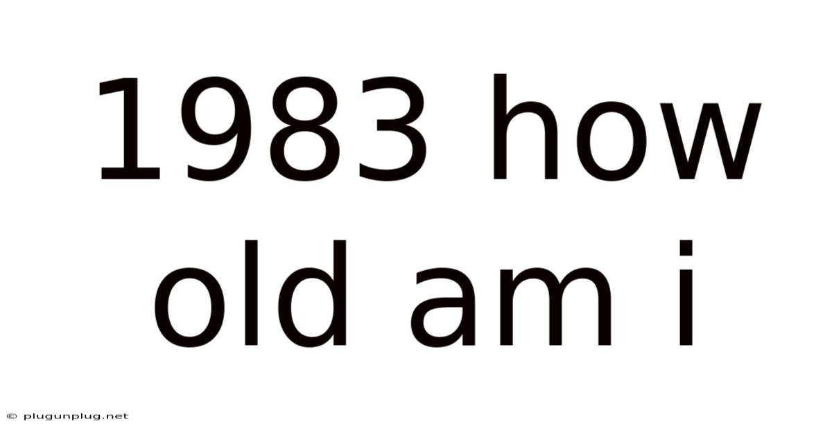 1983 How Old Am I