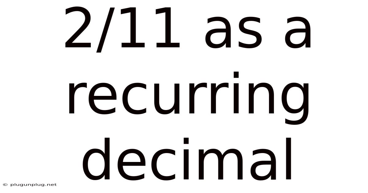 2/11 As A Recurring Decimal