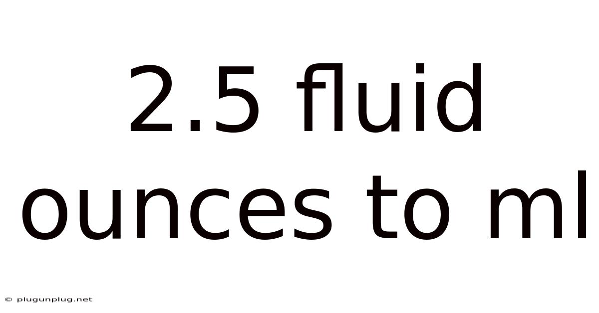 2.5 Fluid Ounces To Ml