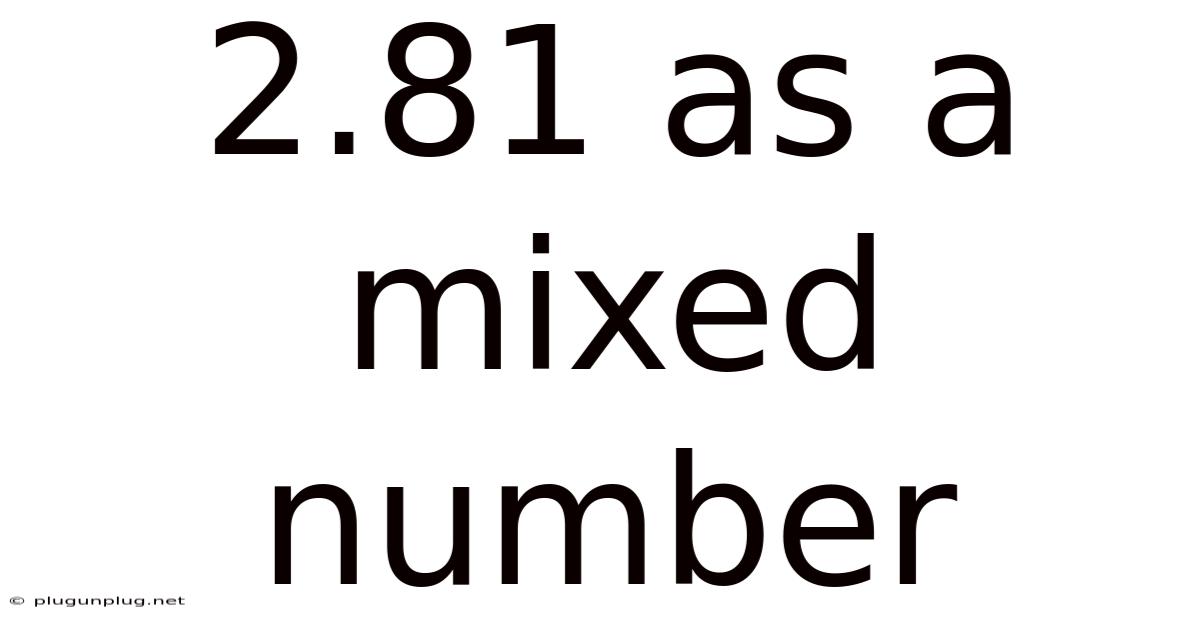 2.81 As A Mixed Number