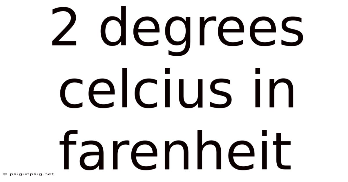 2 Degrees Celcius In Farenheit