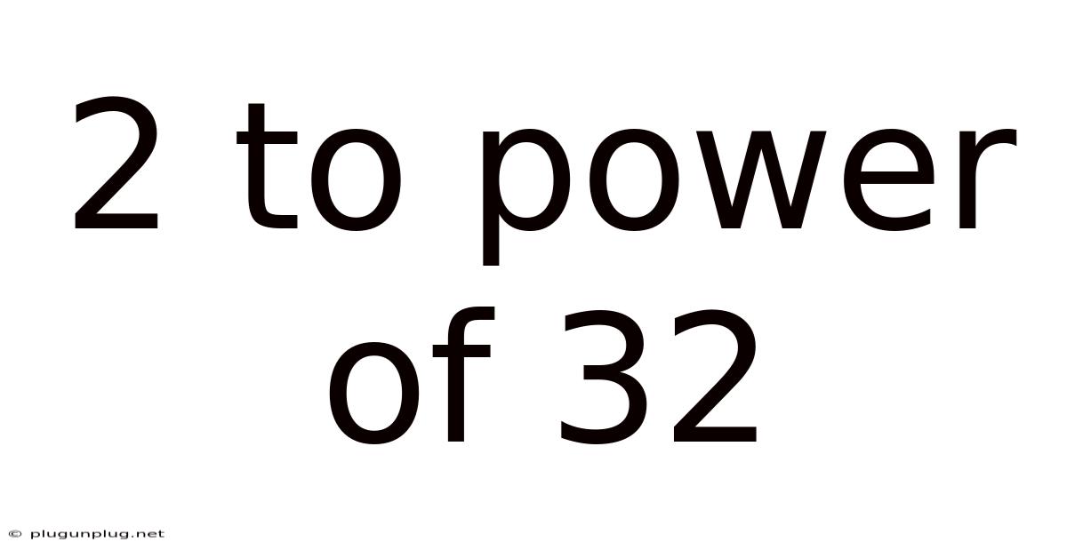 2 To Power Of 32