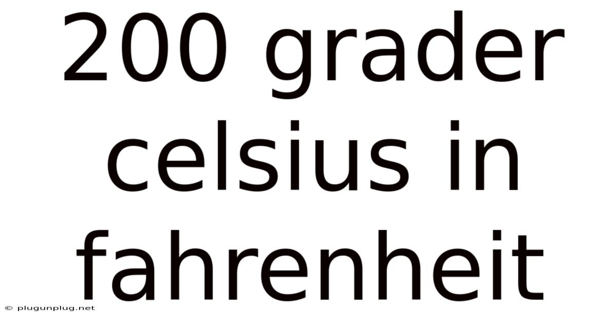 200 Grader Celsius In Fahrenheit