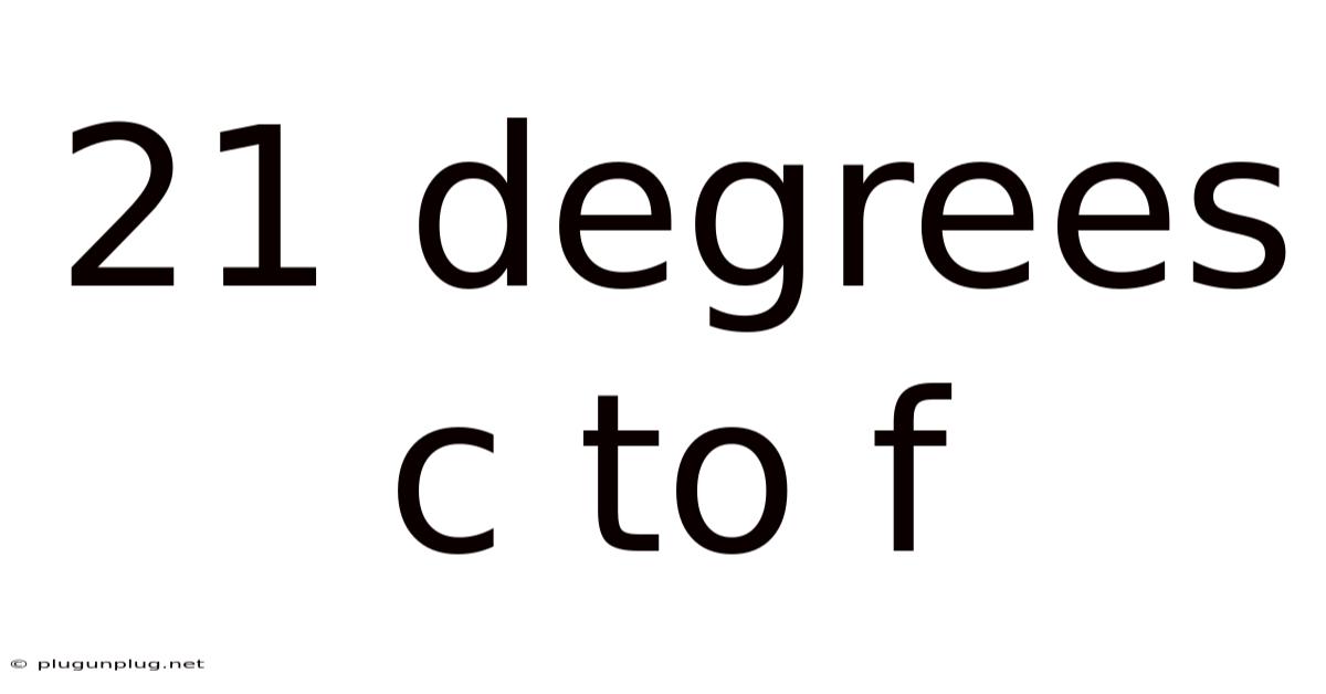 21 Degrees C To F