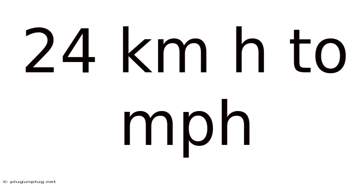 24 Km H To Mph
