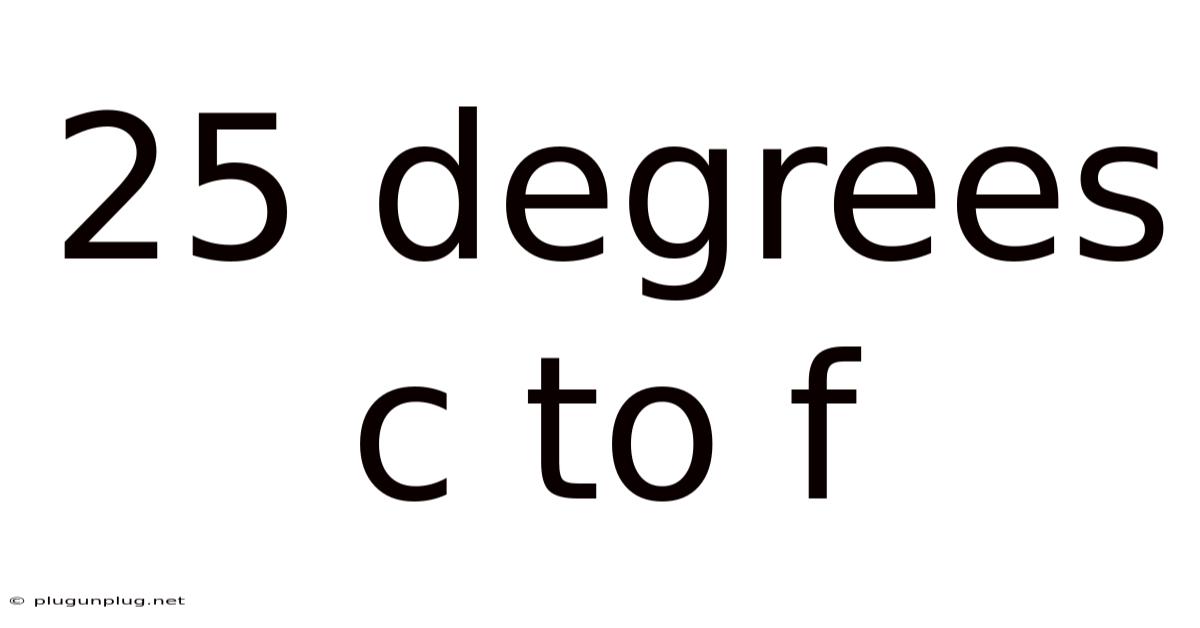25 Degrees C To F