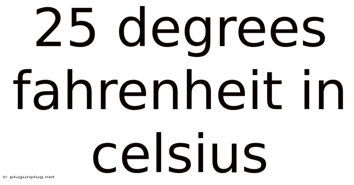 25 Degrees Fahrenheit In Celsius